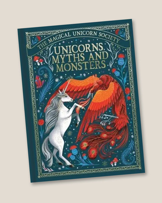 The Magical Unicorn Society: Unicorns, Myths and Monsters
