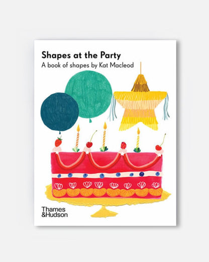 Shapes at the Party: A Book of Shapes